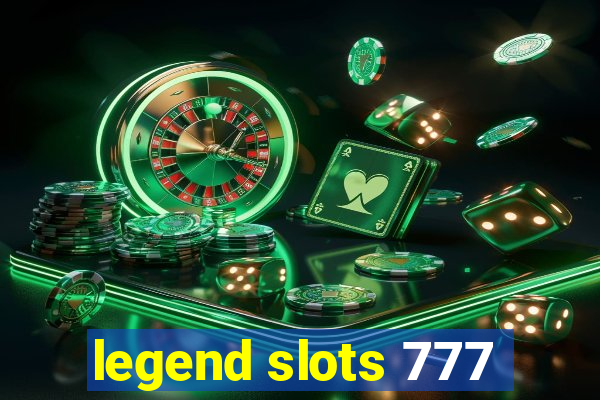 legend slots 777