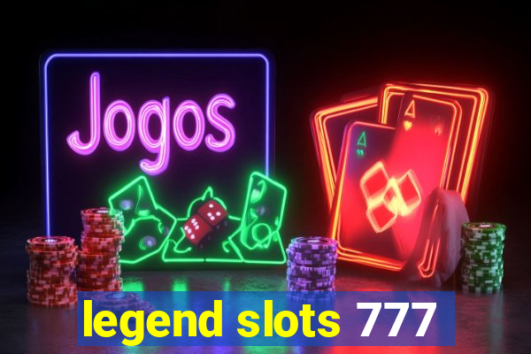 legend slots 777