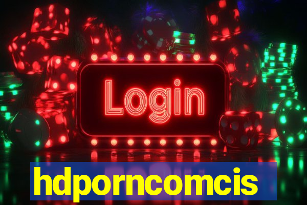 hdporncomcis