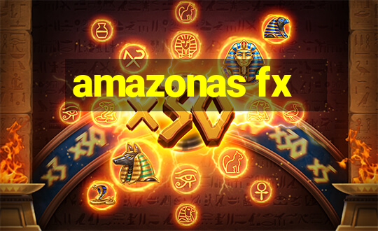 amazonas fx