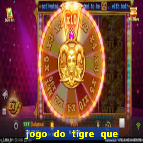 jogo do tigre que dá b?nus para jogar