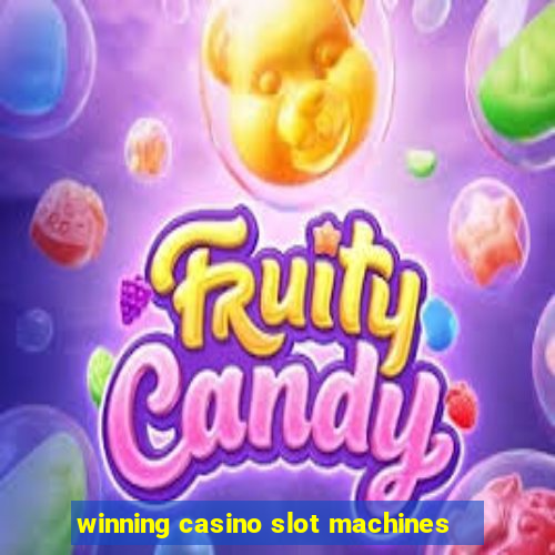 winning casino slot machines