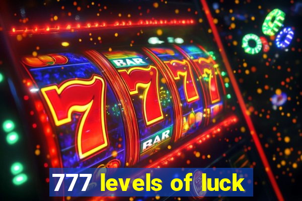 777 levels of luck