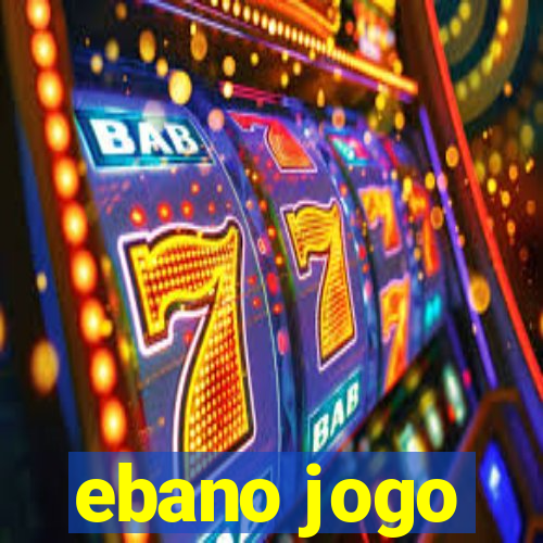 ebano jogo