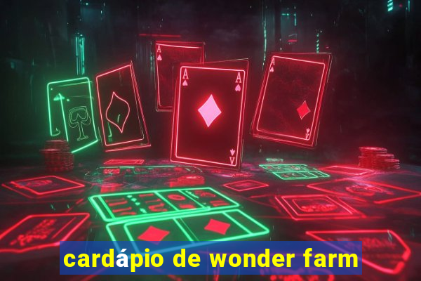 cardápio de wonder farm