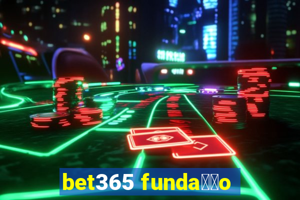 bet365 funda莽茫o