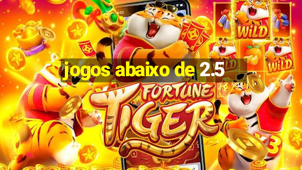 jogos abaixo de 2.5