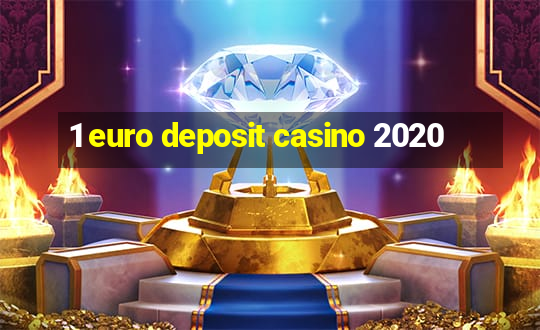 1 euro deposit casino 2020