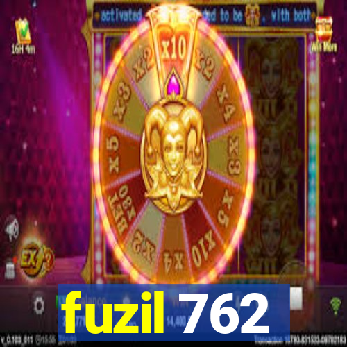 fuzil 762