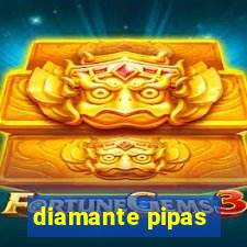 diamante pipas