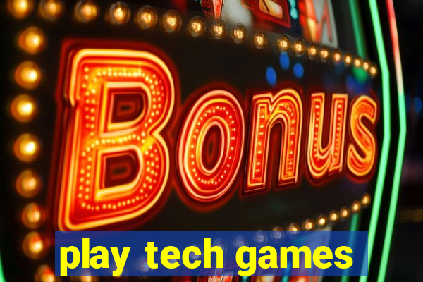 play tech games