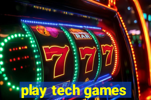 play tech games