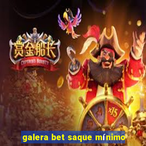 galera bet saque mínimo