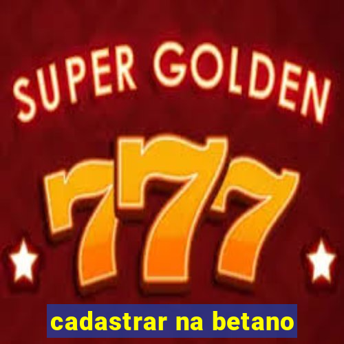 cadastrar na betano