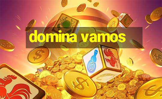 domina vamos