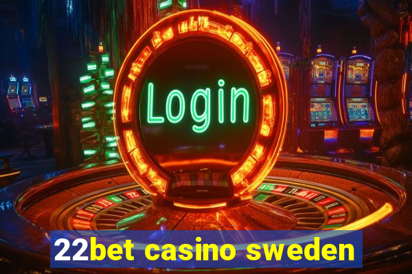 22bet casino sweden