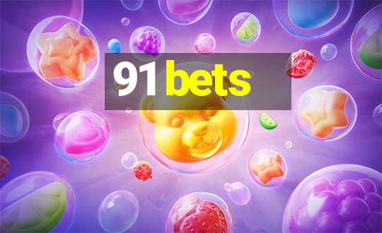 91 bets