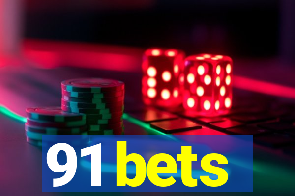 91 bets