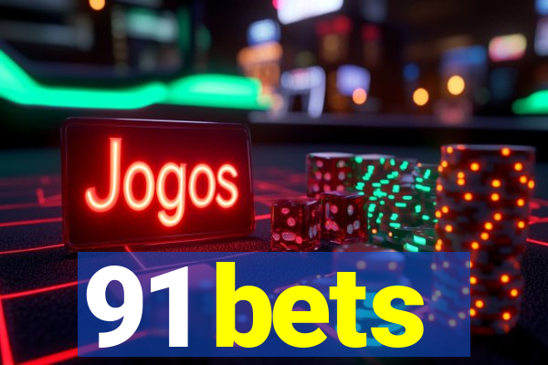 91 bets