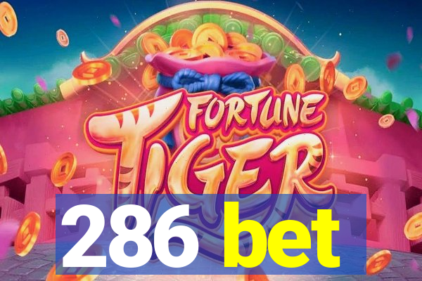 286 bet