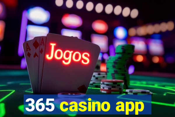 365 casino app