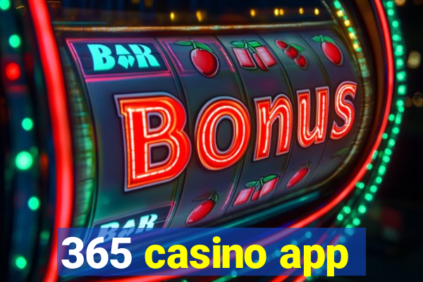 365 casino app