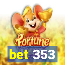 bet 353