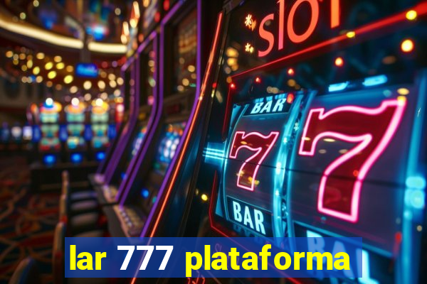 lar 777 plataforma