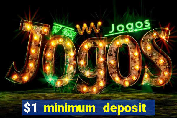 $1 minimum deposit casino australia 2021