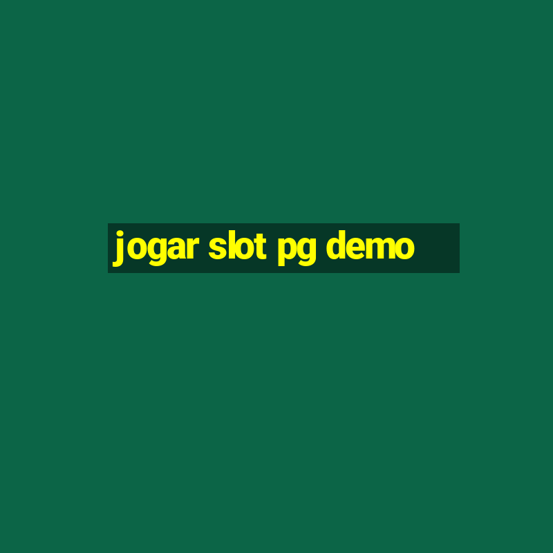 jogar slot pg demo