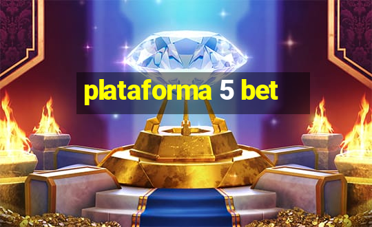 plataforma 5 bet