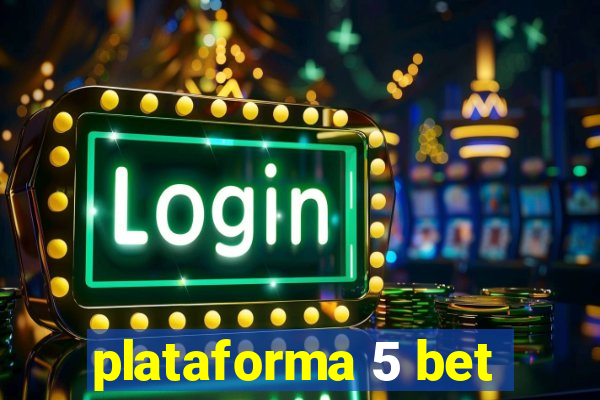 plataforma 5 bet