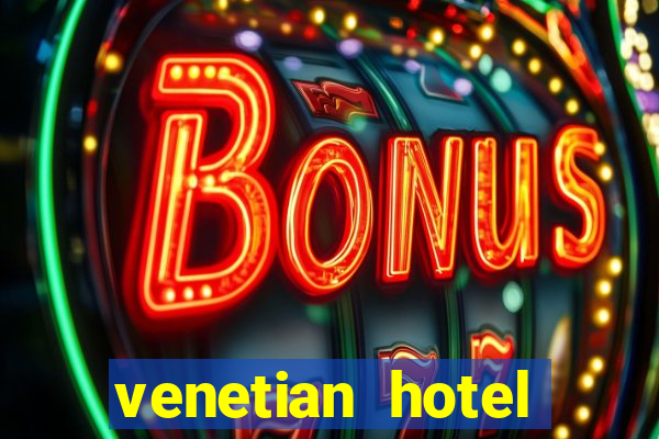 venetian hotel resort casino