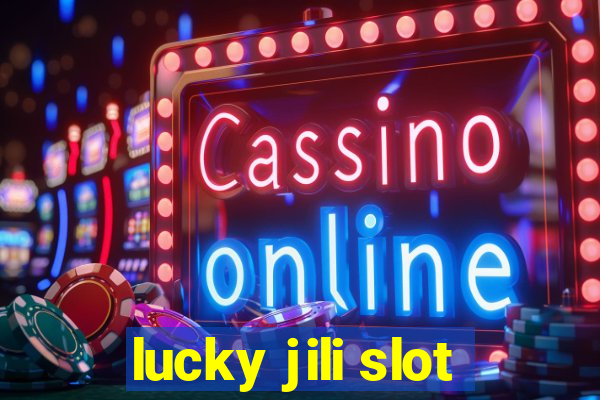 lucky jili slot