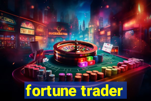 fortune trader