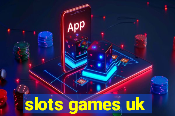 slots games uk