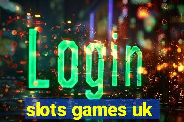 slots games uk