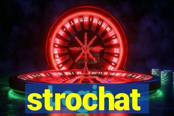 strochat