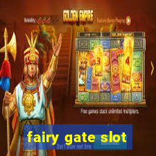 fairy gate slot