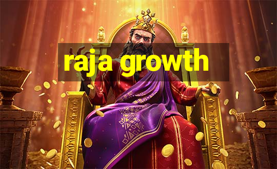 raja growth