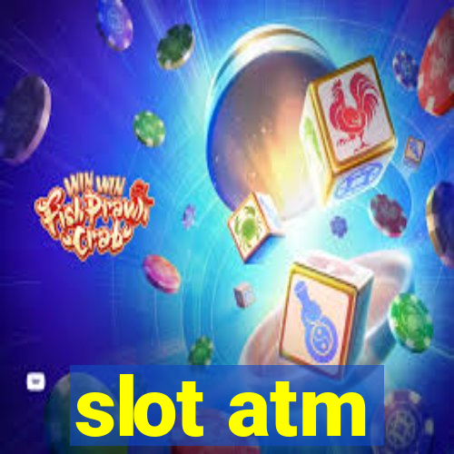 slot atm