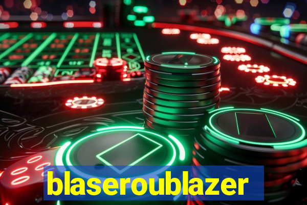 blaseroublazer