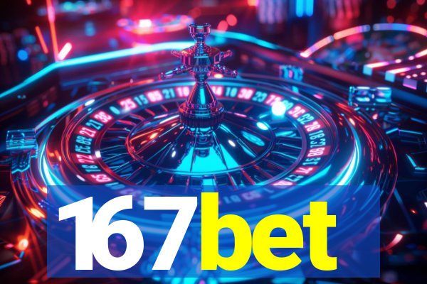 167bet