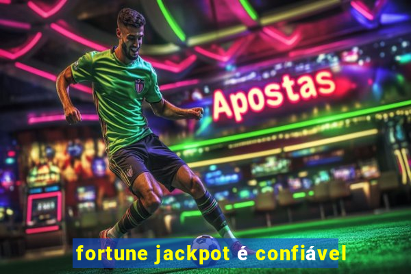 fortune jackpot é confiável