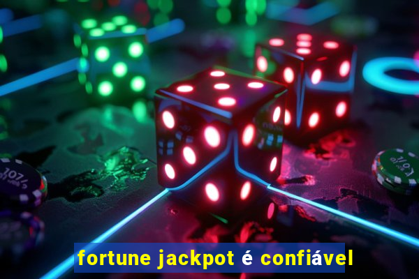 fortune jackpot é confiável