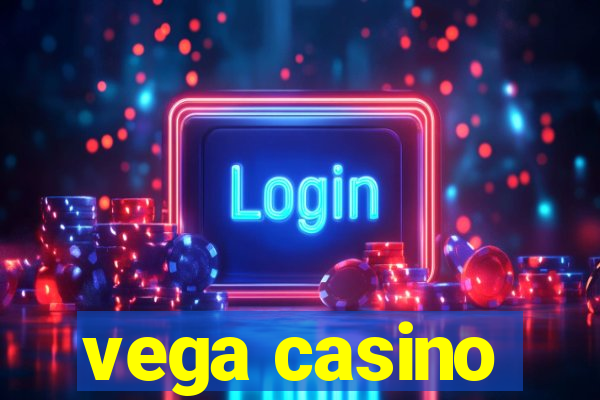 vega casino