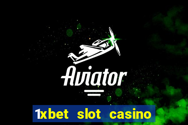 1xbet slot casino online free