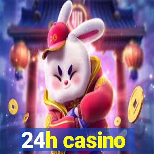 24h casino