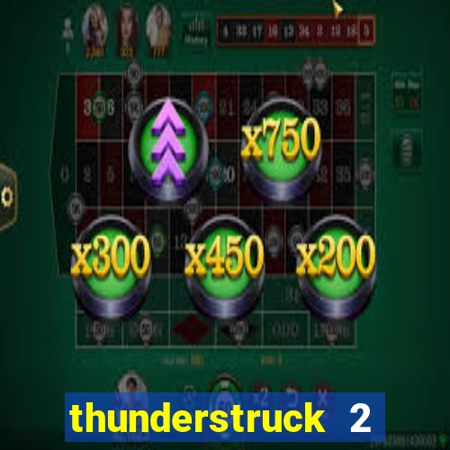 thunderstruck 2 slot online