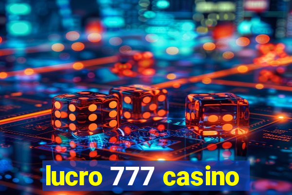 lucro 777 casino